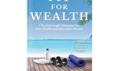 Chad Willardson’s Fourth Book, “Fit for Wealth: 7 Breakthrough Strategies for Elite Health and Abundant Wealth,” Available Now on Amazon